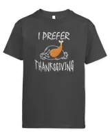 I Prefer Thanksgiving Day Food Lover Family Dinner Party Merch