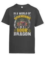 In A World Of Bookworms Be A Book Dragon Book Lovers Reading