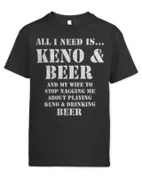 All I Need Is… Keno & Beer, Distressed Look, By Yoraytees Shirt