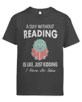 A day without reading is like just kidding I have no idea