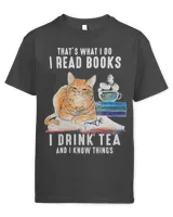 Thats What I Do I Read Books i drink tea and i know things cat lover Book Reader