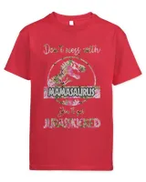 Don't Mess With Mamasaurus You'll Get Jurasskicked Mama Funny T-Shirt