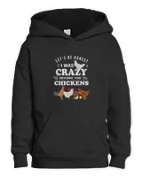 Crazy Chicken Lady Shirt Let's Be Honest I was Crazy Before