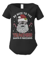 Be Nice To The Teacher Santa Is Watching Christmas Shirt