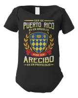 Ser De Puerto Rico Es Un Orgullo Pero Ser Arecibo Es Un Privilegio Shirt