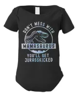 Womens Dont Mess With Mamasaurus Youll Get Jurasskicked Mothers Day T-Shirt