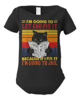 Let God Fix It If I Fix Im Going To Jail Funny26 Cat