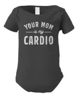 Your Mom Is My Cardio Sweatshirt