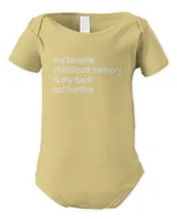 My Favorite Childhood Memory Is My Back Not Hurting Tshirt