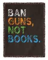 Ban Guns Not Book