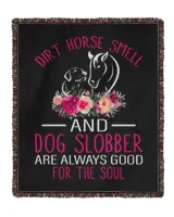 Horse Riding Dirt Horse Smell and Dog Slobber Horse Lovers