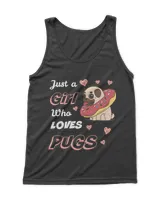 Fun Pug Shirt Just a Girl Who Loves Pugs Gift