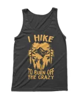 Hiking - I Hike To Burn Off The Crazy Woman T-Shirt