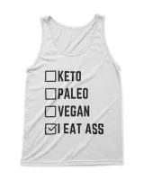 Keto Paleo Vegan I Eat Ass Shirt