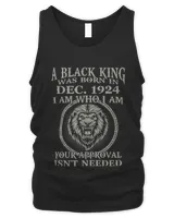 Black King Are Born In DECEMBER 1924. Black King Was Born In DECEMBER 1924 Classic T-Shirt