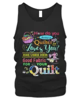 How do you know a Quilter love you