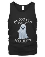 I'm Too Old For This Boo Sheet Lazy Halloween Ghost