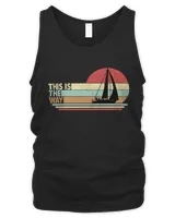 This Is The Way Sailing T-shirt for Men Sailor Dad Gift for Him Unisex Short Sleeve Tee Funny Sail Boat Shirt
