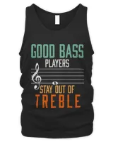 Good Bass Players Stay Out Of Treble Bassist