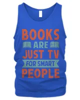 Books Are Just TV For Smart People Funny Book Lover