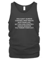 You Can't Always Control Who Walks Into Your Life T-Shirts, Hoodies, Sweatshirt, Mugs