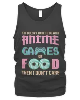 If Its Not Anime Video Games Or Food I Dont Care 2 8