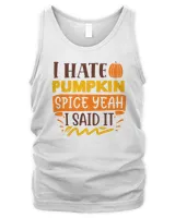 I hate pumpkin spice yeah I said it
