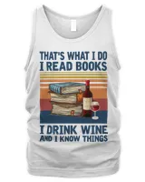 Book Reader Thats What I Do I Read Books I Drink Wine And I Know Things 197 Reading Book Lover Reading Library