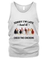 Sorry I'm Late Had To Check The Chickens