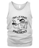 Funny Christmas Shirt, I'm Laying On Your Present Santa Claus Tank Top