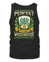 Ich Bin Nicht Perfekt Aber Ich Komme Aus Westerstede Und Das Ist Fast Das Gleiche Shirt