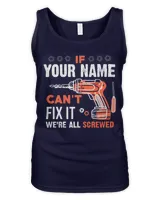 If YOUR NAME Can't Fix It .We're All Scarewed. Design Your Own T-shirt Online