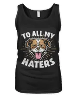 Pitbull To All My Haters Dog Puppy Pet Kawaii