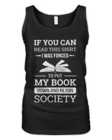 If you can read this shirt I was forced to put my book down and rejoin society