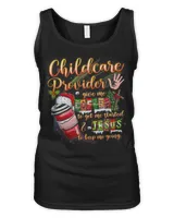 Childcare Provider Give My To Get The Me Started And Jesus To Keep Me Going Merry Christmas Shirt