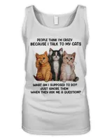 people think I am crazy funny cats gifts