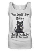 Funny Cat You Smell Like Drama and a Headache Sweatshirt