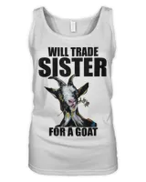 Will Trade Sister For A Goat T-Shirt