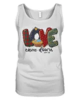 Love Came Down Luke 2.11 Baby Jesus Christmas Christian T-Shirt