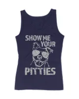 Show me your Pitties Funny pitbull saying shirt pibble gift
