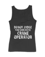 Do not judge the sarcastic crane operator
