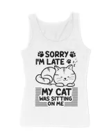 Sorry I M Late   My Cat Was Sitting On Me QTCAT011222A21