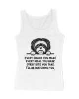 Every Snack You Make Meal You Bake Funny Shih Tzu Dog Lover HOD010223A6