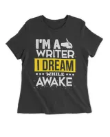 Im a Writer I Dream While Awake Writing Author Quote