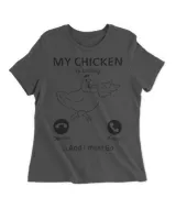 My Chicken Is Calling 2Funny Chicken Farmer