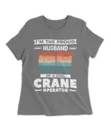 Im The Proud Husband Of A Cool Crane Operator