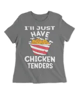 Ill Just Have The Chicken Tenders Funny Gag 22