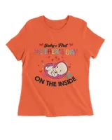 Baby's First Mother's Day On The Inside T-shirt