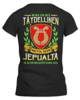 Minä En Ole Täydellinen Mutta Olen Jepualta Ja Se On Melkein Sama Asia Shirt