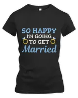 So happy Im Going to get Married for Bride and groom